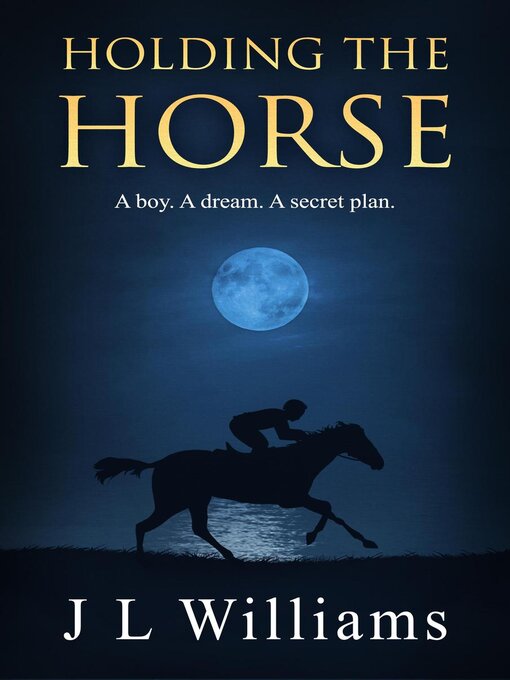 Title details for Holding the Horse by J L Williams - Available